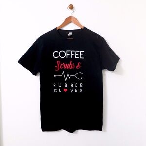 Coffee Scrubs and Rubber Gloves Nurses Doctors Graphic Tee Size M Women's